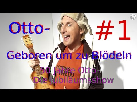 Otto-Geboren um zu Blödeln #1[Die Große Jubiläumsshow][50 Jahre Otto(vom 30.12)]