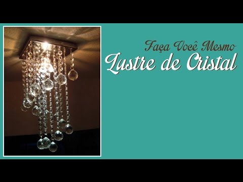 Como Fazer Lustre de Cristal