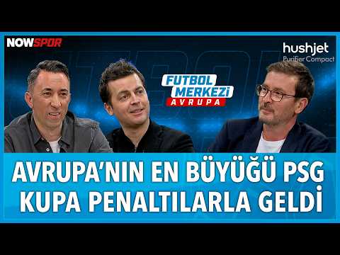 Şampiyonlar Ligi Şampiyonu PSG | Ersin Düzen, Uğur Karakullukçu, Veli Yiğit, Erbatur Ergenekon