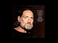 Willie Nelson - Lovin' Her Was Easier (Than Anything I'll Ever Do Again)