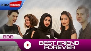 BBB - Best Friend Forever | Official Video