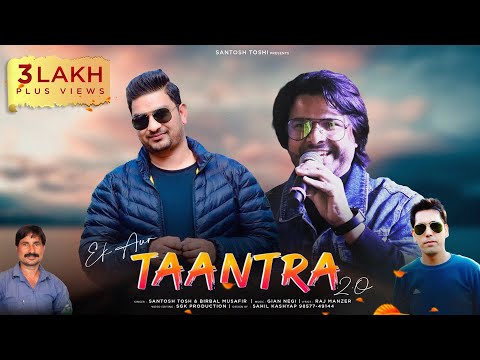 TAANTRA-2 | New Pahari song 2021 | Santosh Toshi & Birbal Musafir | TAANTRA BOYS || TMG