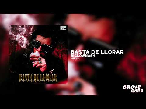 BIGLOWNASH - Basta de Llorar