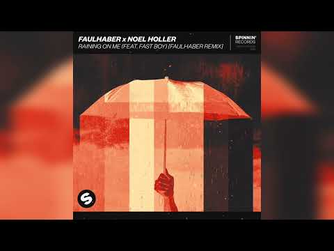 FAULHABER x Noel Holler - Raining On Me (feat. FAST BOY) [FAULHABER Extended Remix]