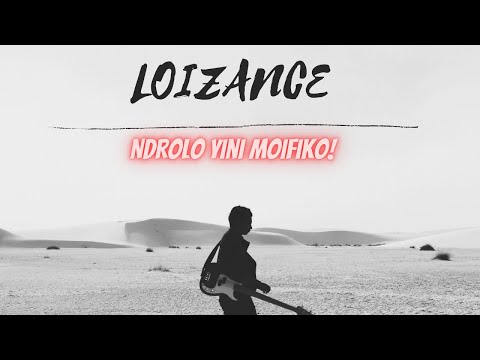 Loizance - Ndrolo yini moifiko