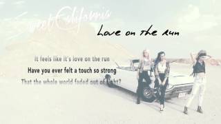 Sweet California - Love on the Run  (Lyric Video)