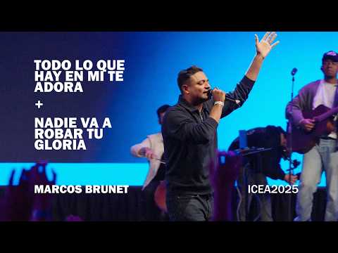 Todo lo que hay en mí te adora - Marcos Brunet #ICEA2025