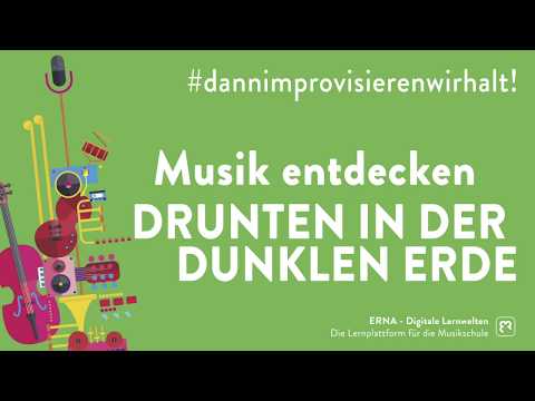 Musik entdecken: Drunten in der dunklen Erde