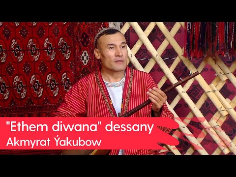 Akmyrat Yakubow - "Ethem diwana" dessany | 2025