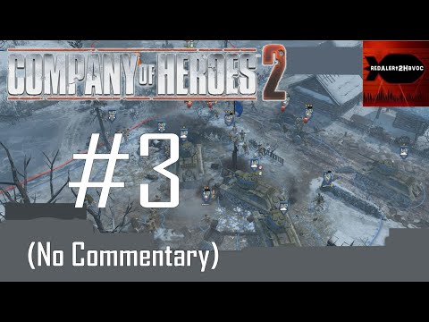 Company of Heroes 2: Soviet Campaign Playthrough Part 3 (Support is on the Way, No Commentary)