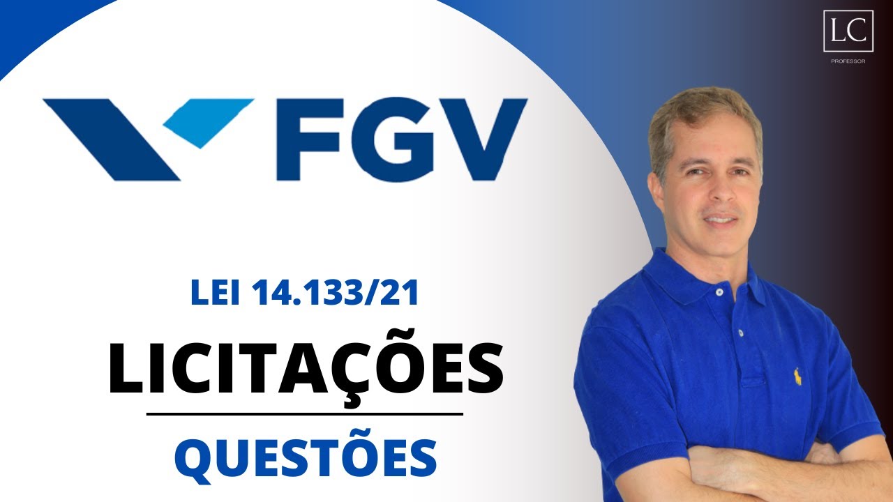 Questões FGV | Direito Administrativo | LICITAÇÕES (Lei nº 14.133/21)