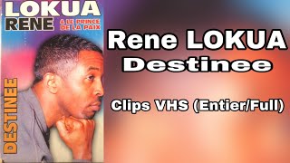 Rene LOKUA - Destinee Clips VHS (Entier/Full)