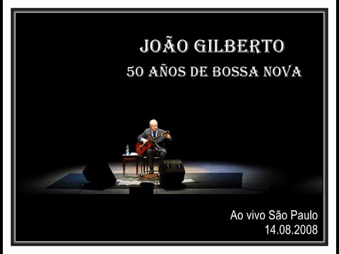 JOÃO GILBERTO (2008) │ Ao vivo em São Paulo (completo-full concert)