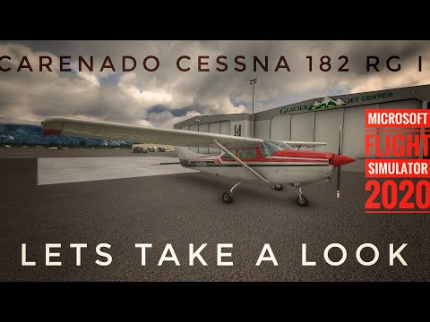 (MSFS 2020) Carenado Cessna 182 RG II Lets Take A Look!