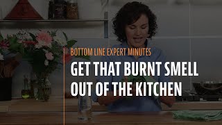 Get That Burnt Smell Out of the Kitchen