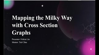 Felicia Lin: Mapping the Milky Way by Cross Section Data