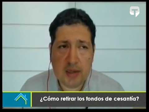 ¿Cómo retirar los fondos de cesantía?