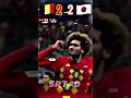 Belgium Vs Japan 😳🔥