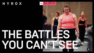 THE BATTLES YOU CAN'T SEE | HYROX SERIES - EP 09