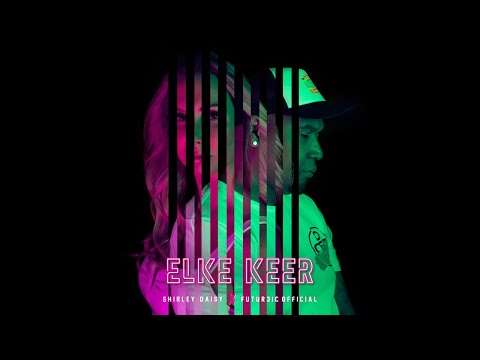 Shirley Daisy (feat. Futur3ic Official) - Elke Keer
