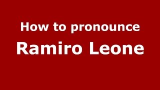How to pronounce Ramiro Leone