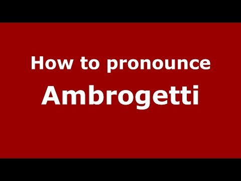 How to pronounce Ambrogetti