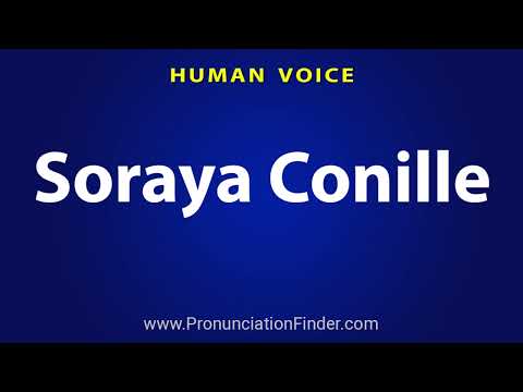 How To Pronounce Soraya Conille