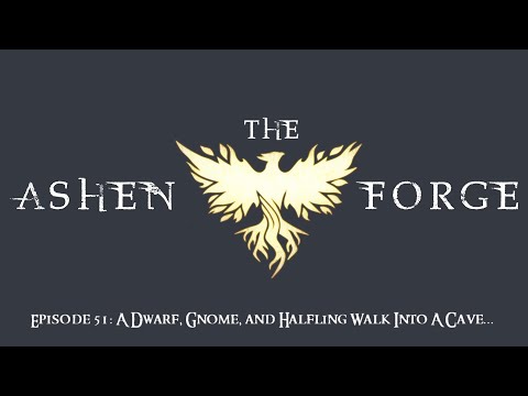The Ashen Forge: Episode 51 - A Dwarf, Gnome, and Halfling Walk Into A Cave...  || Ashes Of Creation