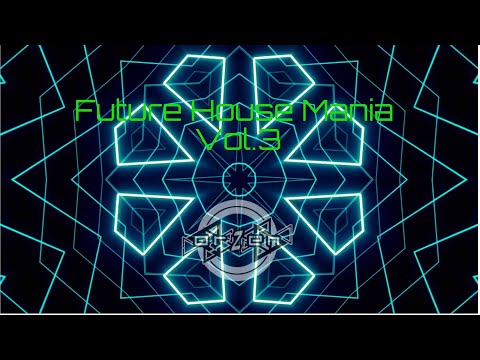 Future House Mania Vol.3