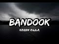 Bandook - Karan Aujla [Lyrics]