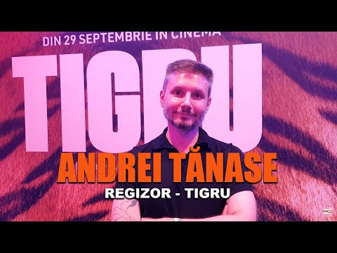 Regizorul Andrei Tănase despre Tigru: "Am încercat să aleg cei mai buni actori" | Acum la cinema
