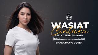 Download lagu WASIAT CINTAKU - RICKY FEBRIANSYAH | COVER BY SHAKA MUSIC mp3 Download lagu WASIAT CINTAKU - RICKY FEBRIANSYAH | COVER BY SHAKA MUSIC mp3