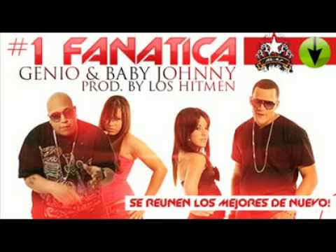 #1 Fanatica - Genio y Baby Johnny