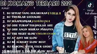 Download lagu DJ KOMANG FULL ALBUM TERBARU 2021 • VIRAL TIKTOK REMIX FULL BASS • DJ SETIAP YANG KULAKUKAN mp3 Download lagu DJ KOMANG FULL ALBUM TERBARU 2021 • VIRAL TIKTOK REMIX FULL BASS • DJ SETIAP YANG KULAKUKAN mp3