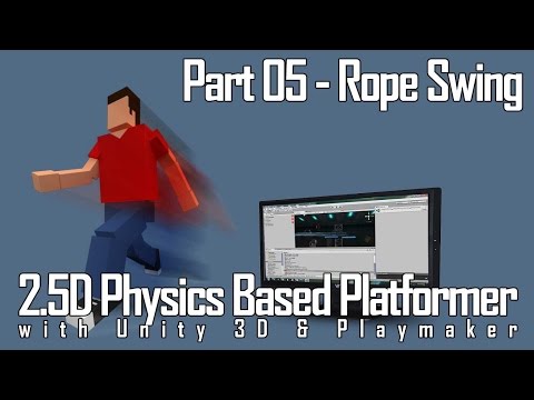 2D Physics Platformer with Unity and Playmaker part 5 - Rope Swing