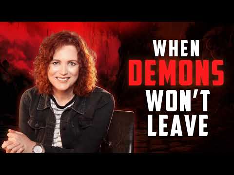 Deliverance from Stubborn Demons That Torment