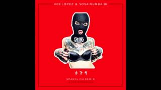 Ace Lopez FT Sosa Numba20 - 679 Spanglish Remix