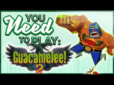 You Need To Play Guacamelee! 2
