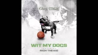 Chevy Woods ft  Rich The Kid   WIT MY DOGS