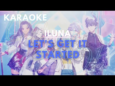 Karaoke ♬ ILUNA - Let's Get It Started【Off Vocal】