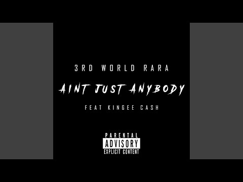 Ain't Just Anybody (feat. Kingee Cash)