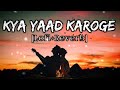 Dil Phir Bhi Tumhe Dete Hain Kya Yaad Karoge Lofi Reverb Clear Sound Youtube Lofimusic