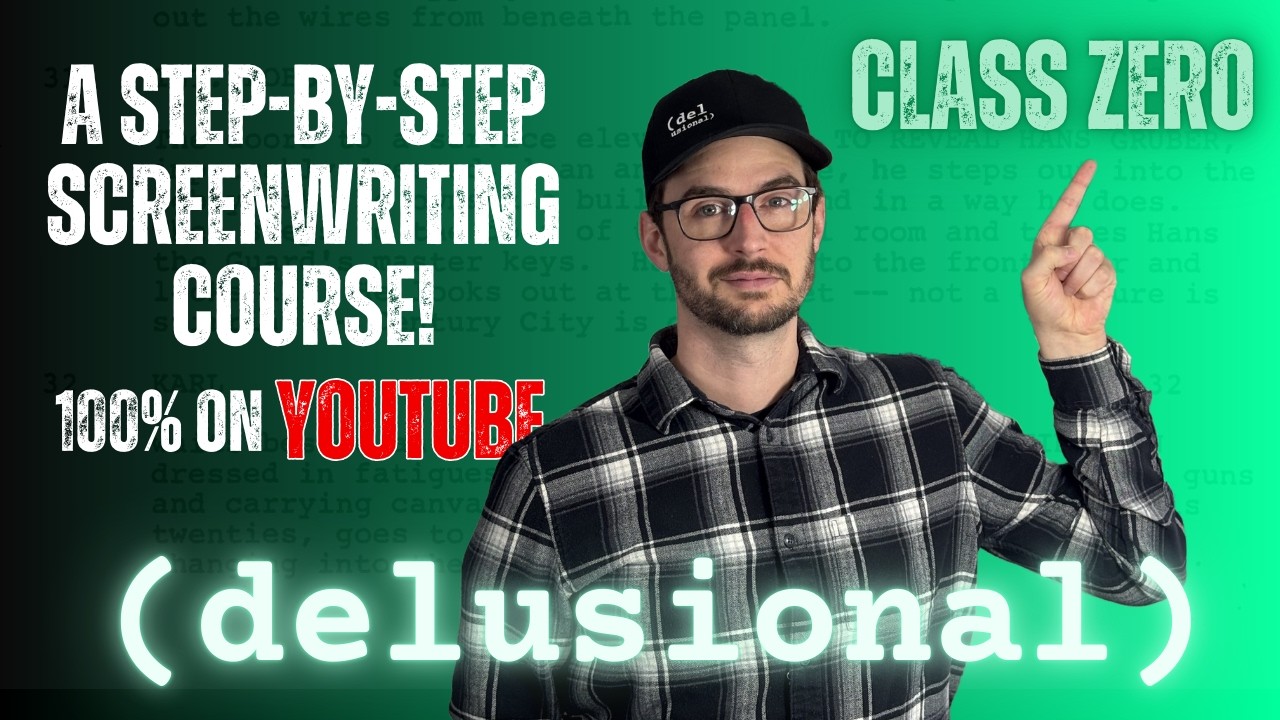 A Screenwriting Course for Driven Beginners | (delusional) #0