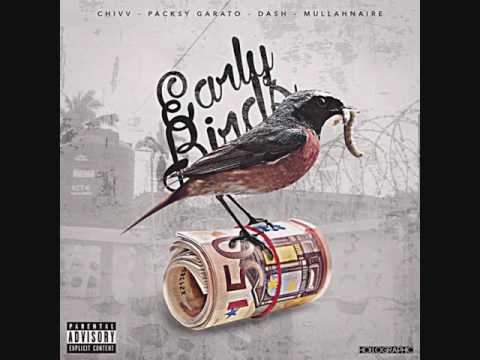 Mullahnaire x Dash x Chivv X Packsy Garato - Early Birds