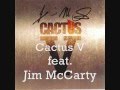 Cactus V feat. Jim McCarty ~ High In The City