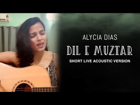 Alycia Dias | Dil E Muztar | OST | Short live acoustic version
