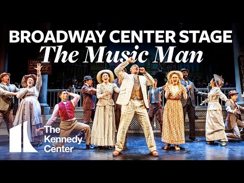 Broadway Center Stage: The Music Man at the Kennedy Center
