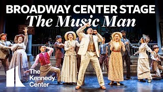 Broadway Center Stage: The Music Man | The Kennedy Center