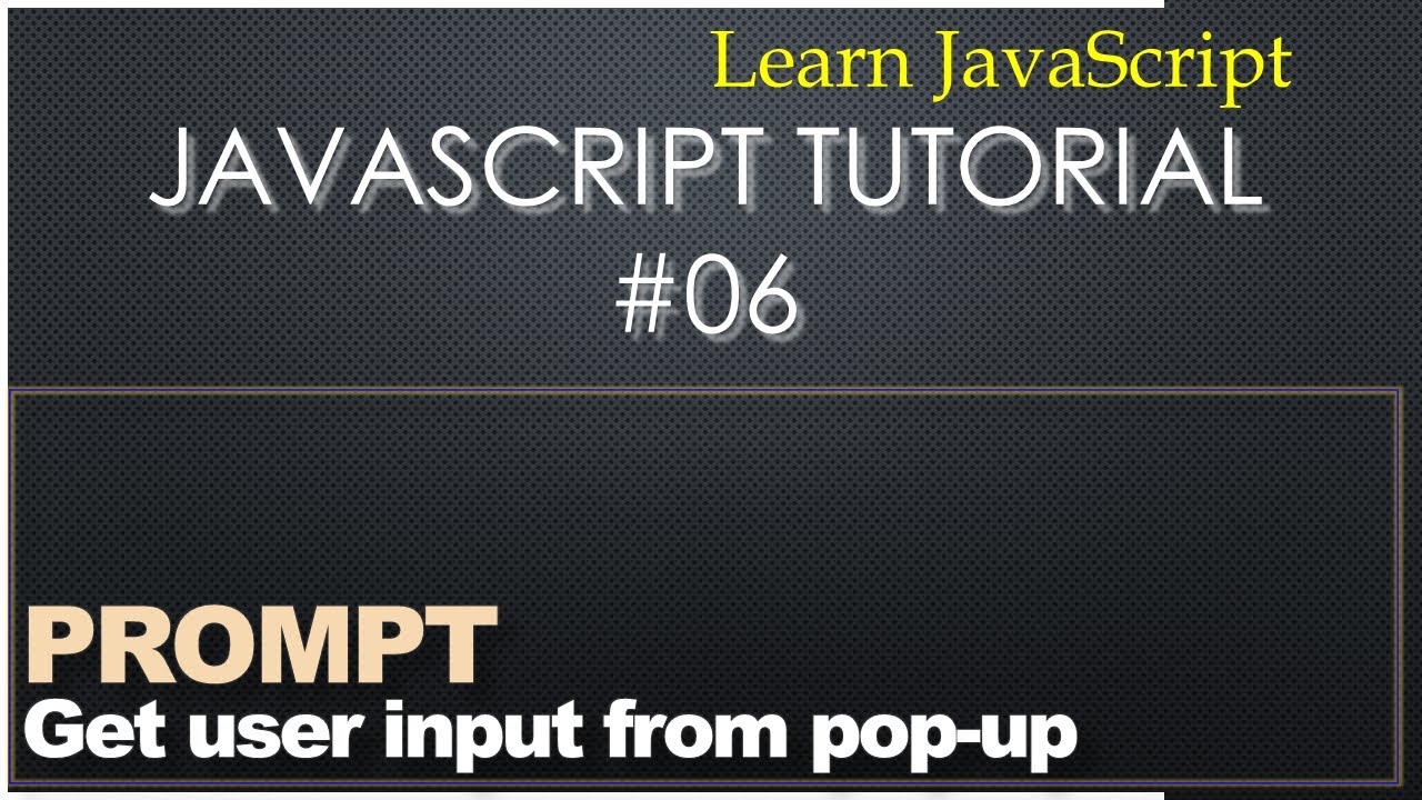Getting User Input via prompt() | Javascript Tutorial #06