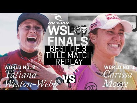 Carissa Moore vs Tatiana Weston-Webb - The Championship Heats From The 2021 Rip Curl WSL Finals